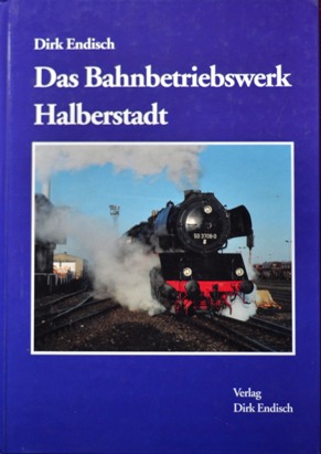 Das Bahnbetriebswerk Halberstadt