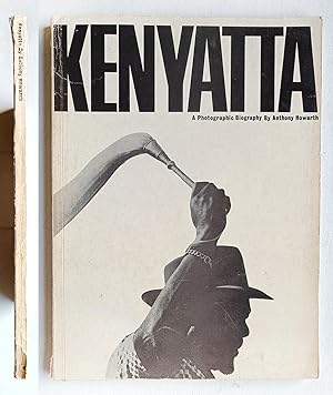 Kenyatta. A photographic biography. By Anthony Howarth. East African Pub. 1967