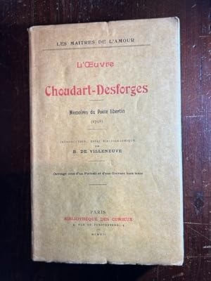 Imagen del vendedor de L'oeuvre de Choudart-Desforges. Mmoires du pote libertin (1798). Introduction, essai et bibliographique par B. De Villeneuve a la venta por LIBRERIA XODO