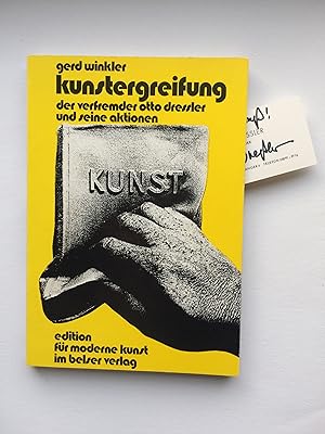 Kunstergreifung. Der Verfremder Otto Dressler und seine Aktionen (BEILAGE: signierte Visitenkarte...