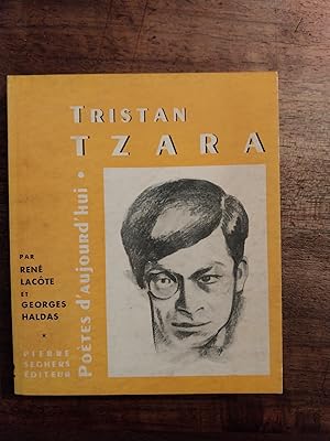 TRISTAN TZARA. Presentation par René Lacote. Choix de textes, bibliographie, dessins, portraits, ...