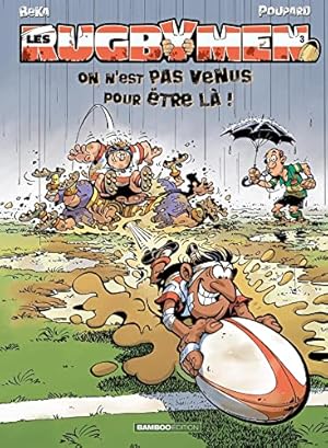 Imagen del vendedor de Les Rugbymen - tome 03 - top humour: On n'est pas venus pour tre l ! a la venta por Ammareal