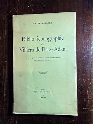 Biblio-iconographie de Villiers de l'Isle-Adam. Avec un portrait inedit de Villiers de l?isle-Ada...