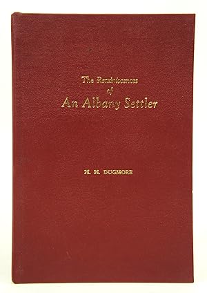 The Reminiscenes of An Albany Settler (FACSIMILE OF FIRST EDITION)