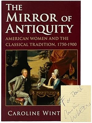 Imagen del vendedor de The Mirror of Antiquity: American Women and the Classical Tradition, 1750-1900 a la venta por Yesterday's Muse, ABAA, ILAB, IOBA