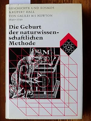 Die Geburt der naturwissenschaftlichen Methode 1630-1720 von Galilei bis Newton.