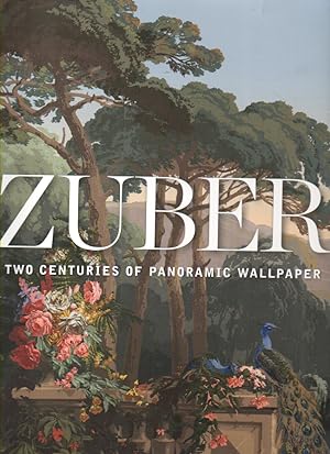 Seller image for Zuber: Two Centuries of Panoramic Wallpaper for sale by Mossback Books