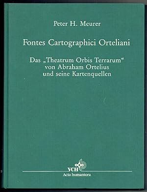 Fontes cartographici Orteliani. Das "Theatrum orbis terrarum" von Abraham Ortelius und seine Kart...