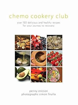 Bild des Verkufers fr Chemo Cookery Club: Over 150 Delicious and Healthy Recipes for Your Journey to Recovery zum Verkauf von WeBuyBooks