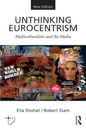 Bild des Verkufers fr Unthinking Eurocentrism : Multiculturalism and the Media zum Verkauf von AHA-BUCH GmbH