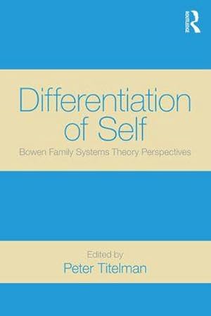 Bild des Verkufers fr Differentiation of Self : Bowen Family Systems Theory Perspectives zum Verkauf von AHA-BUCH GmbH