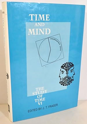 Time and Mind : Interdisciplinary Issues The Study of Time VI