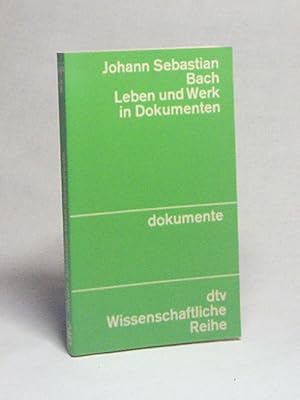 Bild des Verkufers fr Johann Sebastian Bach : Leben u. Werk in Dokumenten / [als Taschenbuch zusammengestellt von Hans-Joachim Schulze] zum Verkauf von Versandantiquariat Buchegger