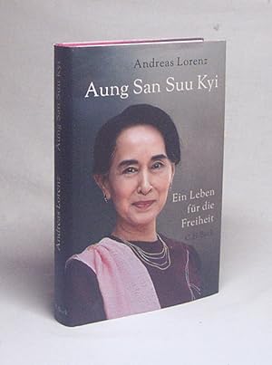 Bild des Verkufers fr Aung San Suu Kyi : ein Leben fr die Freiheit / Andreas Lorenz zum Verkauf von Versandantiquariat Buchegger
