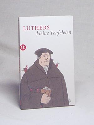 Bild des Verkufers fr Luthers kleine Teufeleien / herausgegeben von Thomas Kluge zum Verkauf von Versandantiquariat Buchegger