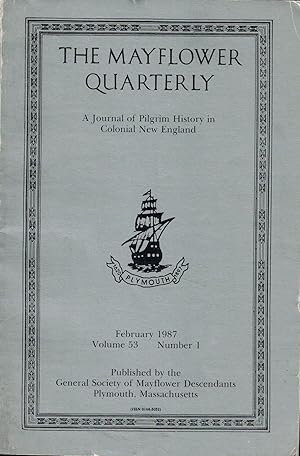 Seller image for The Mayflower Quarterly: An International Journal of Pilgrim History, Genealogy, Literature, Theology & the Arts in Colonial New England: February 1987, Volume 53, Number 1 for sale by UHR Books