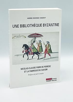 Bild des Verkufers fr Une bibliothque byzantine : Nicolas-Claude Fabri de Peiresc et la fabrique du savoir zum Verkauf von Leopolis