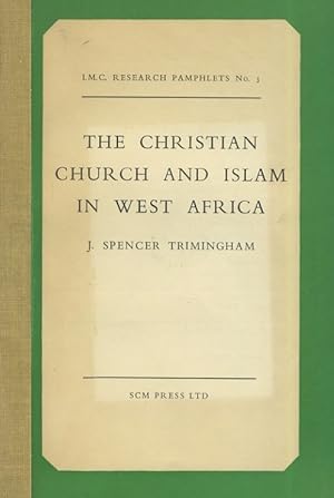 Immagine del venditore per THE CHRISTIAN CHURCH AND ISLAM IN WEST AFRICA venduto da Daniel Liebert, Bookseller