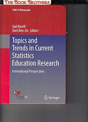 Image du vendeur pour Topics and Trends in Current Statistics Education Research: International Perspectives (ICME-13 Monographs) mis en vente par THE BOOK BROTHERS