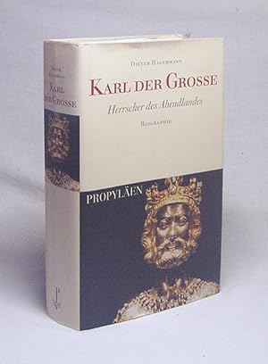 Bild des Verkufers fr Karl der Groe : Herrscher des Abendlandes ; Biographie / Dieter Hgermann zum Verkauf von Versandantiquariat Buchegger