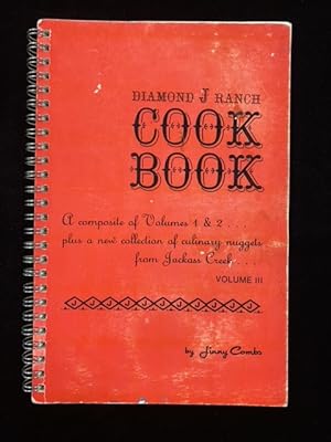 Diamond J Ranch Cook Book (Cookbook): A Composite of Volumes 1 (I, one) & 2 (II, two). Plus a New...