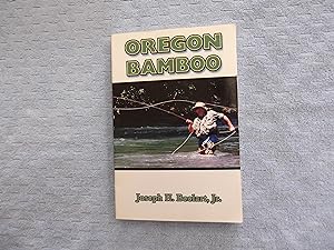 Seller image for Oregon Bamboo. {Signed by the Author}. for sale by Bruce Cave Fine Fly Fishing Books, IOBA.