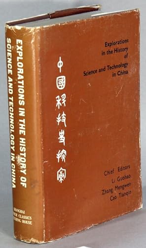 Explorations in the history of science and technology in China. A special number of the "collecti...