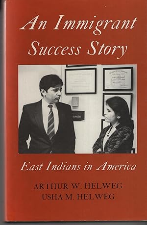 Seller image for An Immigrant Success Story: East Indians in America for sale by Cher Bibler