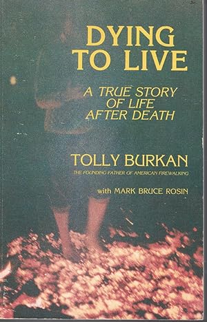 Immagine del venditore per Dying to Live - a True Story of Life after Death venduto da Ye Old Bookworm