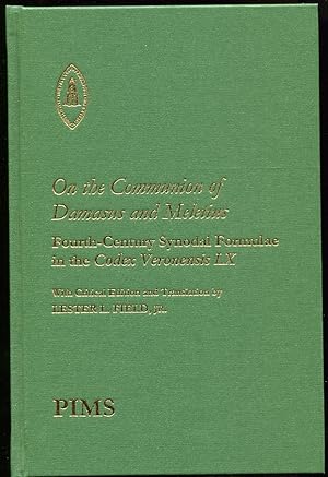 On the Communion of Damasus and Meletius: Fourth-Century Synodal Formulae in the Codex Veronensis...