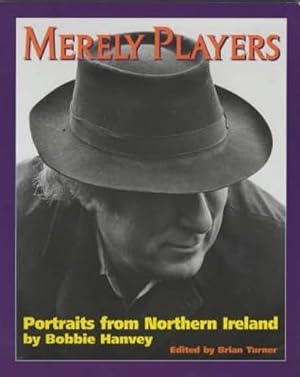 Seller image for Merely Players: Portraits from Northern Ireland for sale by WeBuyBooks