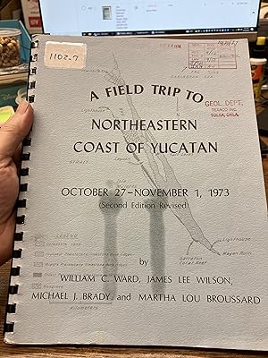 Seller image for A Field Trip to Northeastern Coast of Yucatan October 27 - November 1, 1973 Second Edition Revised for sale by Indian Hills Books