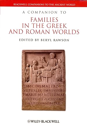 A Companion to Families in the Greek and Roman Worlds