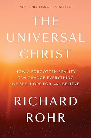 Bild des Verk�ufers f�r The Universal Christ: How a Forgotten Reality Can Change Everything We See, Hope For, and Believe zum Verkauf von Dream Books Co.