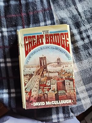 Seller image for The Great Bridge: The Epic Story of the Building of the Brooklyn Bridge for sale by Antique and Collectible Books