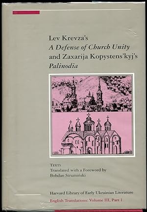Seller image for Lev Krevza's a Defense of Church Unity and Zaxarija Kopystens'kyj's Palinodia Part 1: Texts for sale by Leaf and Stone Books