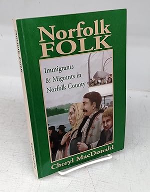 Bild des Verkufers fr Norfolk Folk: Immigrants & Migrants in Norfolk County zum Verkauf von Attic Books (ABAC, ILAB)