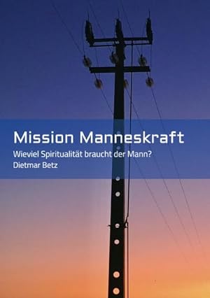 Image du vendeur pour Mission Manneskraft mis en vente par BuchWeltWeit Ludwig Meier e.K.