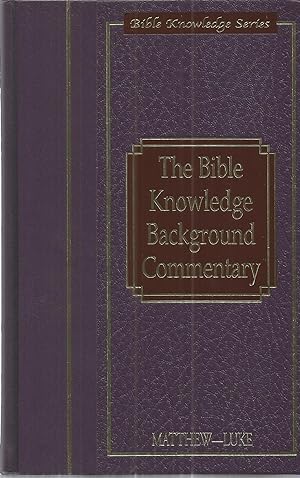 Seller image for The Bible Knowledge Background Commentary: Matthew-Luke for sale by The Book Junction