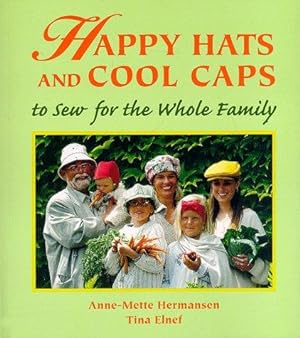 Seller image for Happy Hats and Cool Caps to Sew for the Whole Family for sale by WeBuyBooks
