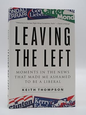LEAVING THE LEFT Moments in the News That Made Me Ashamed to be a Liberal