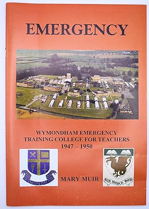 Bild des Verkufers fr EMERGENCY Wymondham Emergency Training College For Teachers 1947-1950 zum Verkauf von Dodman Books