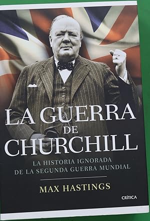 Seller image for La guerra de Churchill : la historia ignorada de la Segunda Guerra Mundial for sale by Librera Alonso Quijano