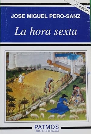 Imagen del vendedor de La hora sexta (un libro escrito para personas que no tienen "madera de santo") a la venta por Librera Alonso Quijano