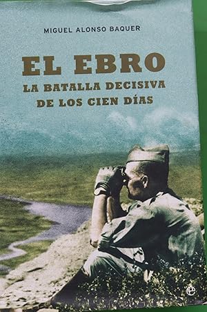Imagen del vendedor de El Ebro, la batalla decisiva de los cien das a la venta por Librera Alonso Quijano