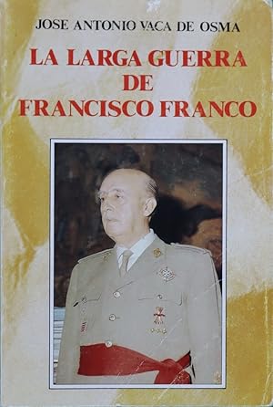 Seller image for La larga guerra de Francisco Franco for sale by Librera Alonso Quijano