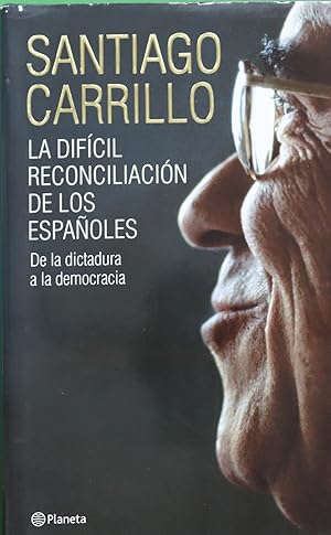Imagen del vendedor de La difcil reconciliacin de los espaoles de la dictadura a la democracia a la venta por Librera Alonso Quijano