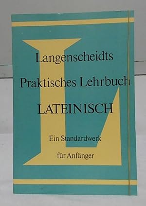 Langenscheidts praktisches Lehrbuch Lateinisch. [Ein Standardwerk für Anfänger.] Von Dr. Karl Rös...