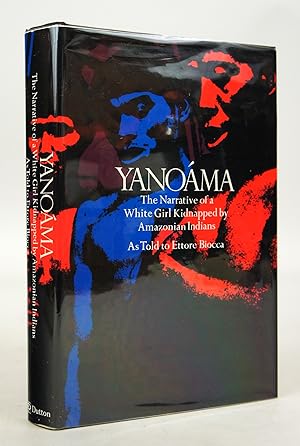 Yanoama: The Narrative of a White Girl Kidnapped by Amazonian Indians