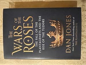 Seller image for The Wars of the Roses: The Fall of the Plantagenets and the Rise of the Tudors for sale by Xander Meadow Books
